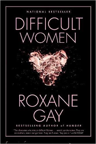 difficult women book by roxane gay