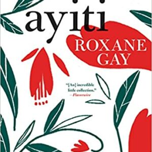 ayiti book by Roxane Gay